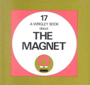 Hardcover The Magnet: Wrigley Book No. 17 Book