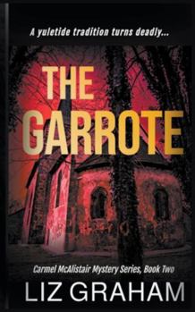 The Garrote: A Carmel McAlistair Mystery