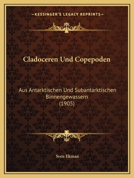 Paperback Cladoceren Und Copepoden: Aus Antarktischen Und Subantarktischen Binnengewassern (1905) [German] Book