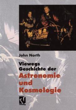 Paperback Viewegs Geschichte Der Astronomie Und Kosmologie: Aus Dem Englischen Übersetzt Von Rainer Sengerling [German] Book