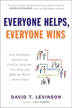 Paperback Everyone Helps, Everyone Wins: How Absolutely Anyone Can Pitch In, Help Out, Give Back, and Make the World a Better Place Book