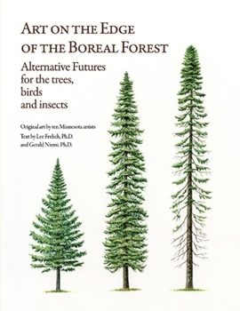 Paperback Art on the Edge of the Boreal Forest: Alternative Futures for the Trees, Birds and Insects Book