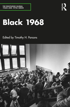 Black 1968 (The Routledge Global 1960s and 1970s Series)