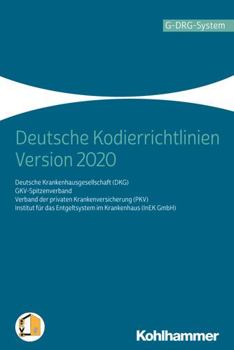 Paperback Deutsche Kodierrichtlinien Version 2020: Allgemeine Und Spezielle Kodierrichtlinien Fur Die Verschlusselung Von Krankheiten Und Prozeduren [German] Book