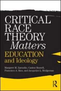 Paperback Critical Race Theory Matters: Education and Ideology Book