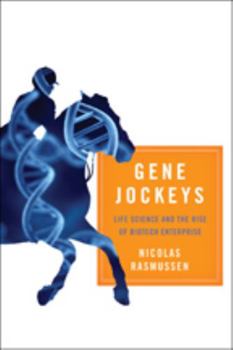 Hardcover Gene Jockeys: Life Science and the Rise of Biotech Enterprise Book