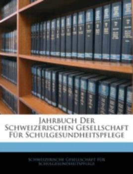 Paperback Jahrbuch Der Schweizerischen Gesellschaft Fur Schulgesundheitspflege [German] Book