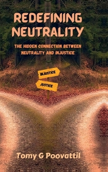 Redefining Neutrality: The Hidden Connection Between Neutrality and Injustice