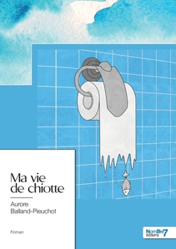 Paperback Ma vie de chiotte [French] Book