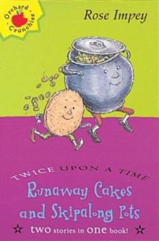 Paperback Runaway Cakes and Skipalong Pots (Orchard Crunchies) (Twice Upon a Times) Book