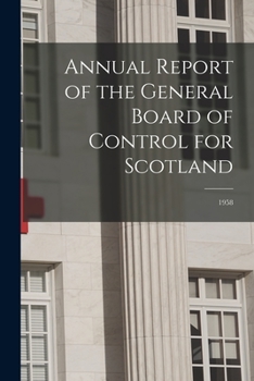 Paperback Annual Report of the General Board of Control for Scotland: 1958 Book