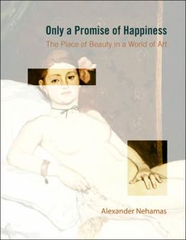 Paperback Only a Promise of Happiness: The Place of Beauty in a World of Art Book