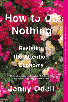 Paperback How to Do Nothing: Resisting the Attention Economy Book
