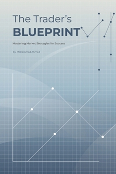 Paperback The Trader's Blueprint: Mastering Market Strategies for Success Book