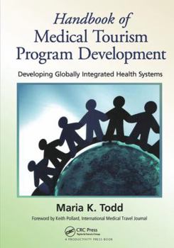 Paperback Handbook of Medical Tourism Program Development: Developing Globally Integrated Health Systems Book