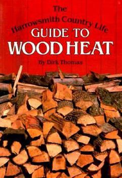 Paperback The Harrowsmith Country Life Guide to Wood Heat Book