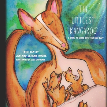 The Littlest Kangaroo: A Story to Share with Your NICU Baby