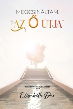 Paperback Megcsináltam. "Az Ő útja" Hungarian [Hungarian] Book