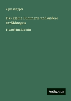 Das kleine Dummerle und andere Erzählungen: in Großdruckschrift