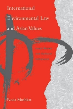 Hardcover International Environmental Law and Asian Values: Legal Norms and Cultural Influences Book