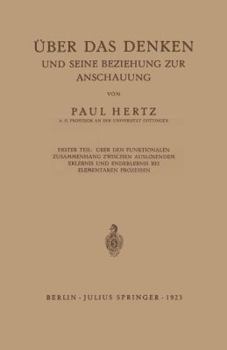 Paperback Über Das Denken Und Seine Beziehung Zur Anschauung: Erster Teil: Über Den Funktionalen Zusammenhang Zwischen Auslösendem Erlebnis Und Enderlebnis Bei [German] Book