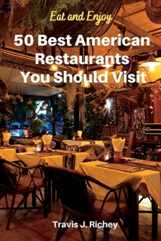 Eat and Enjoy: 50 Best American Restaurants You Should Visit