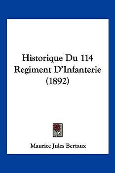 Paperback Historique Du 114 Regiment D'Infanterie (1892) [French] Book