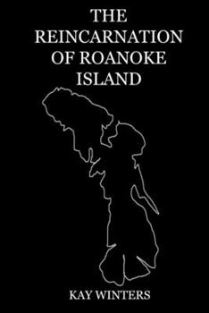 Paperback The Reincarnation of Roanoke Island Book