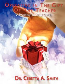 Paperback Operating in the Gift of the Teacher: A Practical Biblical Guide Book