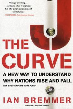 Paperback The J Curve: A New Way to Understand Why Nations Rise and Fall Book
