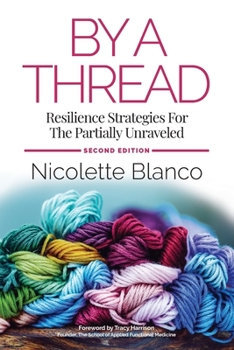 Paperback By a Thread: Resilience Strategies for the Partially Unraveled Book