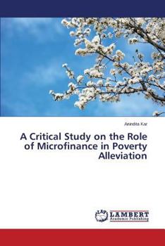 Paperback A Critical Study on the Role of Microfinance in Poverty Alleviation Book