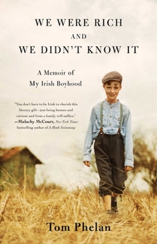 Paperback We Were Rich and We Didn't Know It: A Memoir of My Irish Boyhood Book