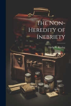 Paperback The Non-heredity of Inebriety Book