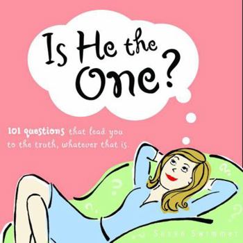 Hardcover Is He the One?: 101 Questions That Will Lead You to the Truth, Whatever That Is Book