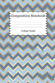 Paperback Composition Notebook College Ruled: Blue and Gold Chevron Book