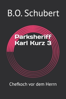 Paperback Parksheriff Karl Kurz 3: Chefkoch vor dem Herrn [German] Book