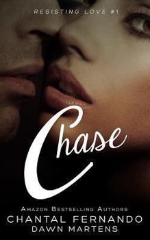 Chase - Book #1 of the Resisting Love