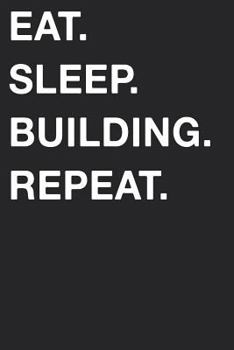 Paperback Eat Sleep Building Repeat Book