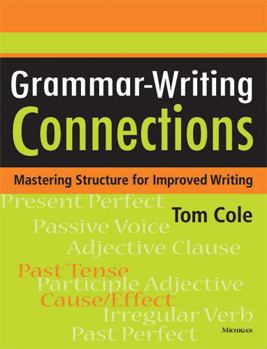 Paperback Grammar-Writing Connections: Mastering Structure for Improved Writing Book