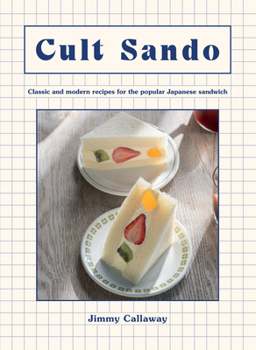 Hardcover Cult Sando: Classic and Modern Recipes for the Popular Japanese Sandwich Book