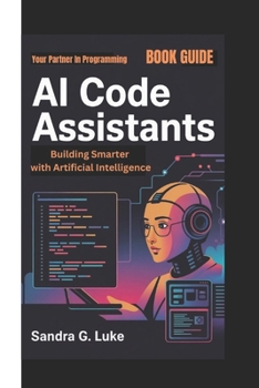 Paperback AI Code Assistants Book Guide: Building Smarter with Artificial Intelligence (Your Partner In Programming) Book