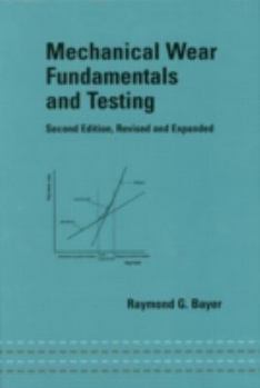 Hardcover Mechanical Wear Fundamentals and Testing, Revised and Expanded Book
