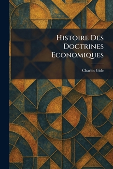 Histoire des Doctrines economiques (French Edition)