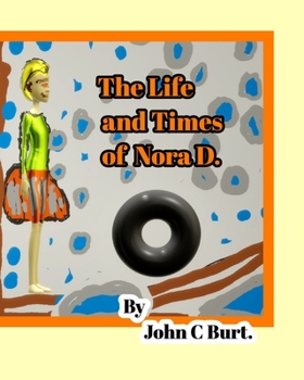 Paperback The Life and Times of Nora D. Book