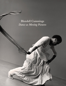 Hardcover Blondell Cummings: Dance as Moving Pictures Book