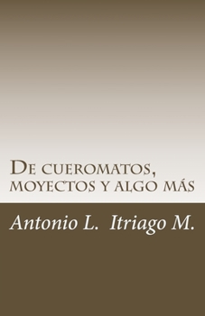 Paperback De cueromatos, moyectos y algo más [Spanish] Book