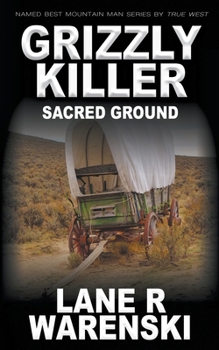 Grizzly Killer: Sacred Ground - Book #13 of the Grizzly Killer