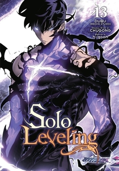 Solo Leveling, Vol. 13 - Book #13 of the Solo Leveling Manhwa (나 혼자만 레벨업)