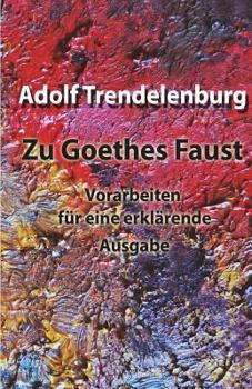 Paperback Zu Goethes Faust: Vorarbeiten f?r eine erkl?rende Ausgabe [German] Book
